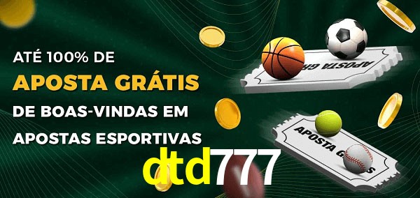 dtd777 Ate 100% de Aposta Gratis
